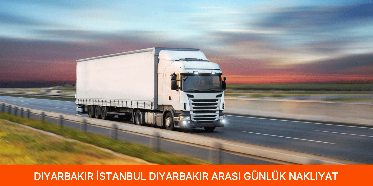 İstanbul Diyarbakır Arası Günlük Nakliyat
